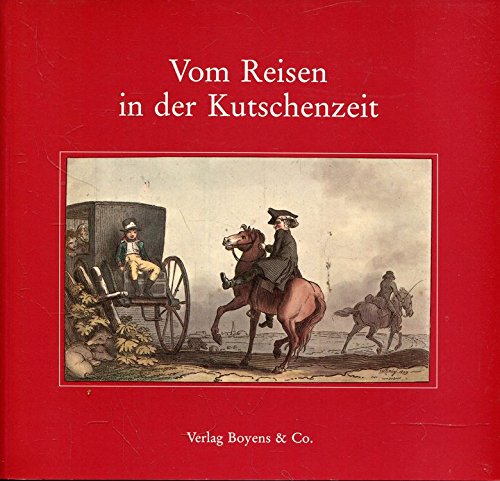 Vom Reisen in der Kutschenzeit. Ausstellung der Eutiner Landesbibliothek 24. November 1989 - 31. ...