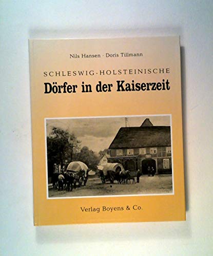 Beispielbild fr Schleswig- Holsteinische Drfer in der Kaiserzeit zum Verkauf von medimops