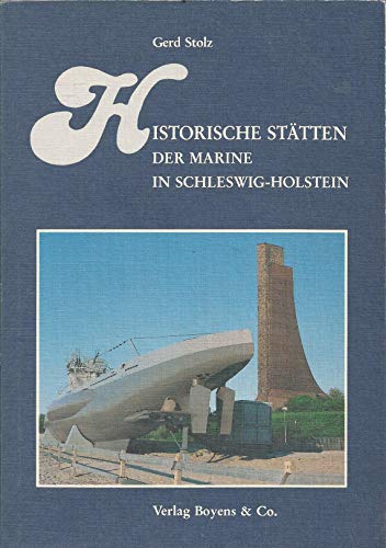 Historische Stätten der Marine in Schleswig-Holstein. - Stolz, Gerd
