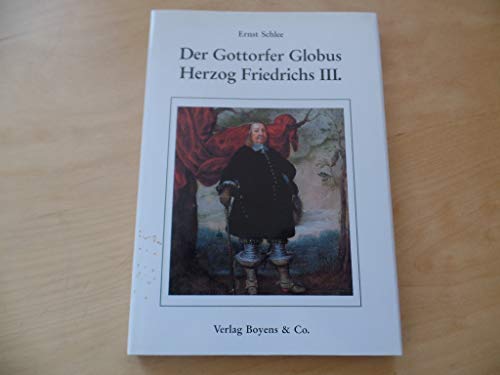 Stock image for Der Gottorfer Globus Herzog Friedrichs III. for sale by Leserstrahl  (Preise inkl. MwSt.)