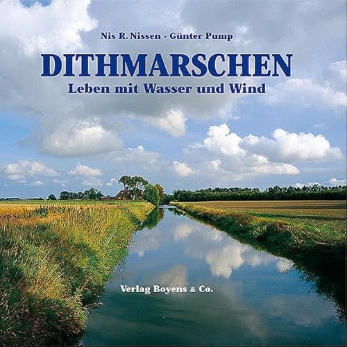 Dithmarschen. Leben mit Wasser und Wind. Text/Bildband. - Nissen, Nis R.