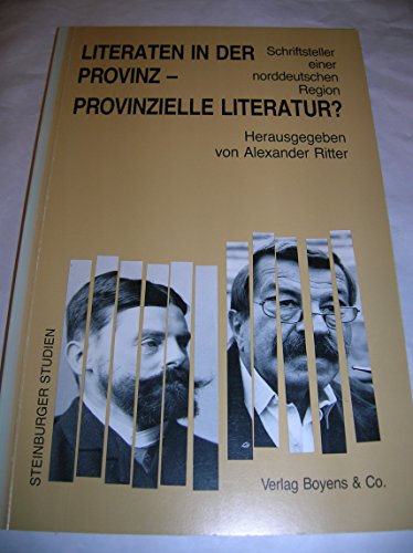 Beispielbild fr Literaten in der Provinz - provinzielle Literatur? : Schriftsteller einer norddeutschen Region. hrsg. von Alexander Ritter / Steinburger Studien ; Bd. 6 zum Verkauf von Versandantiquariat Schfer