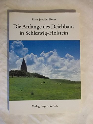 Imagen de archivo de DIE ANFNGE DES DEICHBAUS IN SCHLESWIG-HOLSTEIN a la venta por Buli-Antiquariat