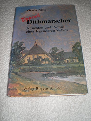 Beispielbild fr Typisch Dithmarscher - Ansichten und Profile eines legendren Volkes zum Verkauf von Sammlerantiquariat