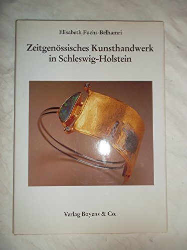 Stock image for Zeitgenssisches Kunsthandwerk in Schleswig-Holstein. for sale by Leserstrahl  (Preise inkl. MwSt.)