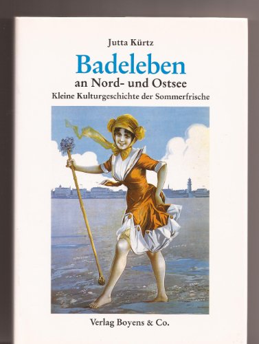 Beispielbild fr Badeleben an Nord- und Ostsee - Kleine Kulturgeschichte der Sommerfrische zum Verkauf von Leserstrahl  (Preise inkl. MwSt.)
