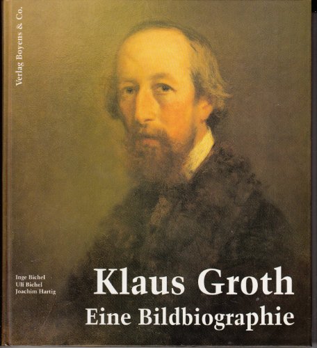 Klaus Groth. Eine Bildbiographie. (9783804206427) by Bichel, Inge; Bichel, Ulf; Hartig, Joachim