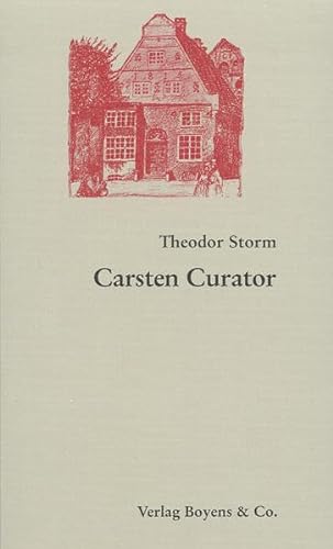 Carsten Curator. (9783804206588) by Storm, Theodor; Laage, Karl-Ernst.