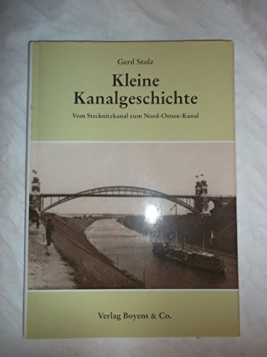 Beispielbild fr Kleine Kanalgeschichte. Vom Stecknitzkanal zum Nord-Ostsee-Kanal zum Verkauf von medimops