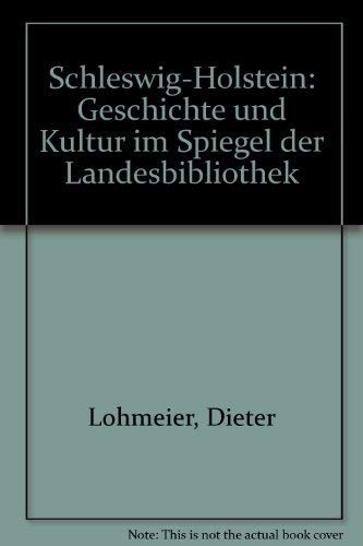 Beispielbild fr Schleswig-Holstein - Geschichte und Kultur im Spiegel der Landesbibliothek zum Verkauf von Sammlerantiquariat