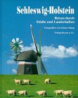 Beispielbild fr Schleswig-Holstein. Reisen durch Stdte und Landschaften. zum Verkauf von Worpsweder Antiquariat