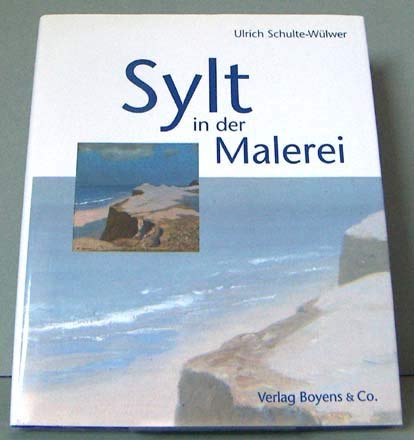 Sylt in der Malerei: Ulrich Schulte-WuÌˆlwer (German Edition) (9783804207899) by Schulte-WuÌˆlwer, Ulrich