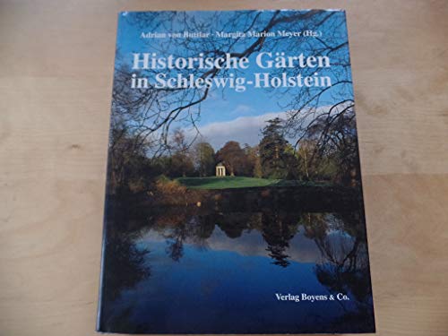 Historische Gärten in Schleswig-Holstein. - Buttlar, Adrian von (Hrsg.) und Margita Marion (Hrsg.) Meyer