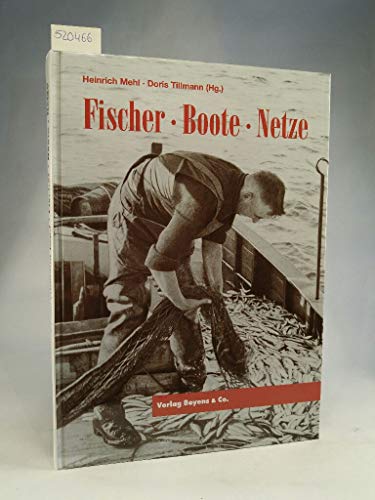 Beispielbild fr Fischer - Boote - Netze : Geschichte der Fischerei in Schleswig-Holstein. hrsg. von Heinrich Mehl und Doris Tillmann zum Verkauf von Hbner Einzelunternehmen