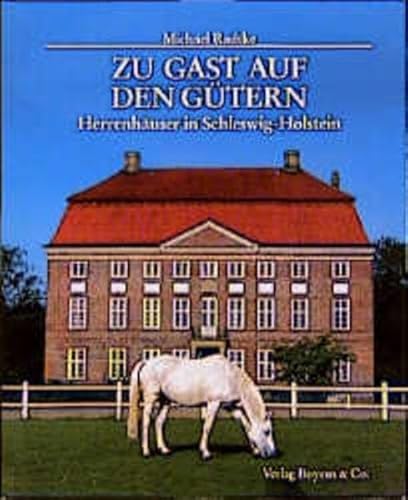 Zu Gast auf den Gütern: Schleswig-Holsteins Herrenhäuser - Radtke, Michael