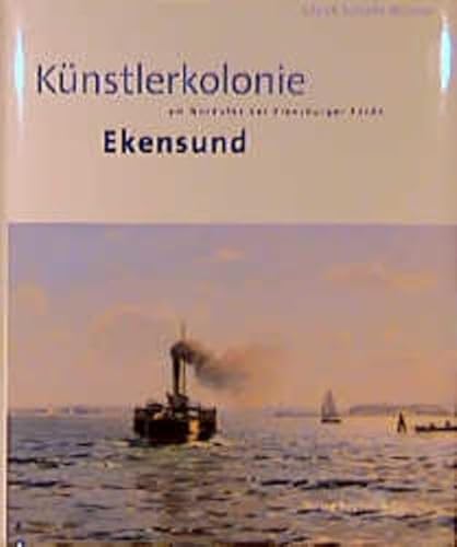 Beispielbild fr Knstlerkolonie Ekensund am Nordufer der Flensburger Frde zum Verkauf von medimops