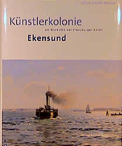 Künstlerkolonie Ekensund am Nordufer der Flensburger Förde - Schulte-Wülwer, Ulrich