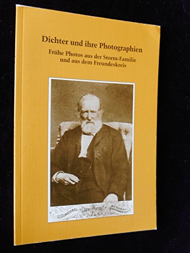 Beispielbild fr Dichter und ihre Photographien : frhe Fotos aus der Storm-Familie und aus dem Freundeskreis , mit Vortrgen zu den Symposien 1996 und 1999 in Husum. hrsg. von, Schriften der Theodor-Storm-Gesellschaft zum Verkauf von Hbner Einzelunternehmen