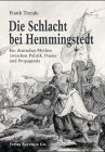 Die Schlacht bei Hemmingstedt Mythos und Geschichte in der deutschen Dichtung. Katalogbuch zur Ausstellung im Dithmarscher Landesmuseum - Trende, Frank