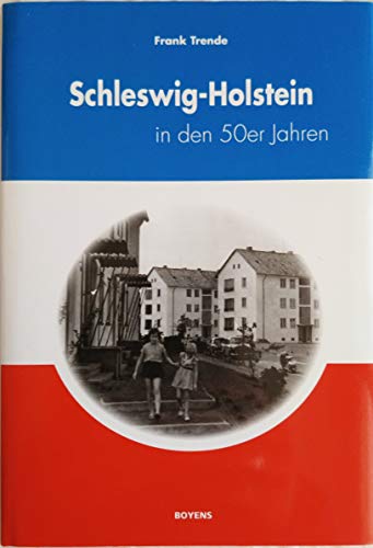 Schleswig-Holstein in den 50er Jahren [Neubuch] von Frank Trende - Trende, Frank