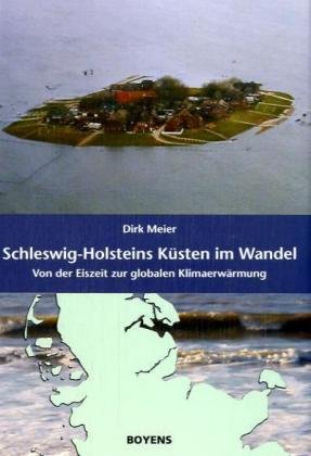 9783804212251: Schleswig-Holsteins Ksten im Wandel: Von der Eiszeit zur globalen Klimaerwrmung