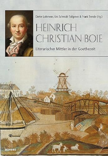 Beispielbild fr Heinrich Christian Boie: Literarischer Mittler in der Goethezeit zum Verkauf von medimops