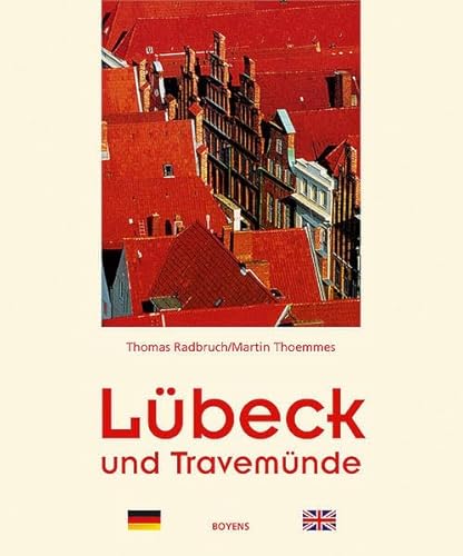 Stock image for Lbeck und Travemnde. Fotos von Thomas Radbruch. Texte von Martin Thoemmes. Geleitw. von Christian Drger. Ins Engl. bertr. von Chris Smeeton for sale by St. Jrgen Antiquariat