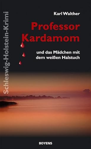 9783804212398: Professor Kardamom und das Mdchen mit dem weien Halstuch: Schleswig-Holstein-Krimi