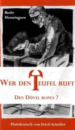Stock image for Wer den Teufel ruft / Den Dvel ropen?: Plattdeutsch von Erich Scheller for sale by medimops