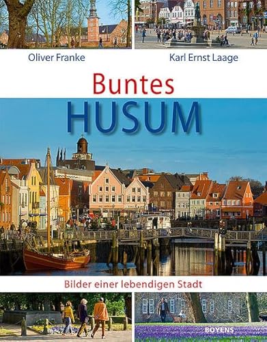 9783804212565: Buntes Husum: Bilder einer lebendigen Stadt