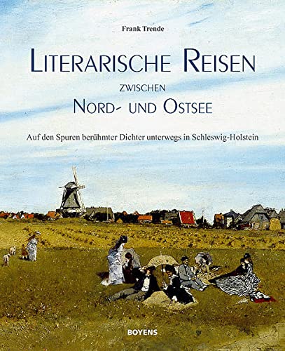 9783804212831: Literarische Reisen zwischen Nord- und Ostsee: Auf den Spuren berhmter Dichter unterwegs in Schleswig-Holstein