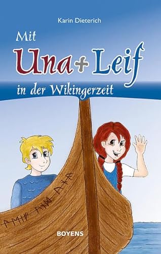 Mit Una und Leif in der Wikingerzeit - Dieterich, Karin