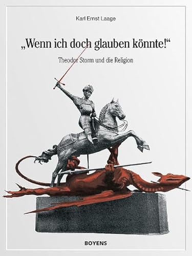 "Wenn ich doch glauben kÃ¶nnte!": Theodor Storm und die Religion (9783804213081) by Laage, Karl Ernst