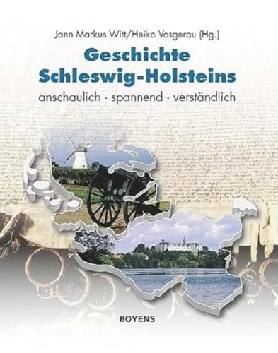 Geschichte Schleswig-Holsteins: anschaulich - verständlich - spannend