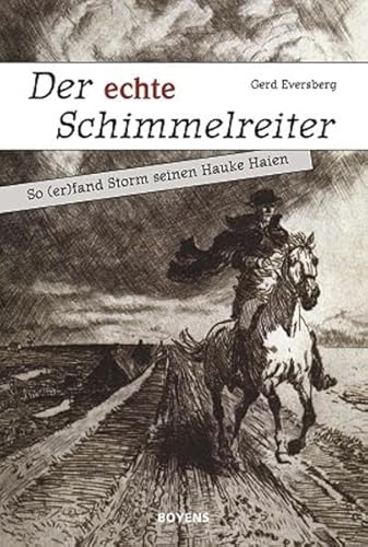 Beispielbild fr Der echte Schimmelreiter: So (er)fand Storm seinen Hauke Haien zum Verkauf von medimops