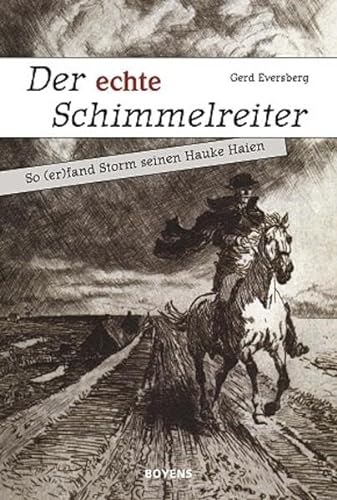 Der echte Schimmelreiter: So (er)fand Storm seinen Hauke Haien (9783804213173) by Eversberg, Gerd