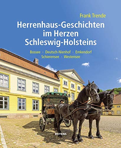 Stock image for Herrenhaus-Geschichten im Herzen Schleswig-Holsteins: Bossee - Deutsch-Nienhof - Emkendorf - Schierensee - Westensee for sale by Buchstube Tiffany