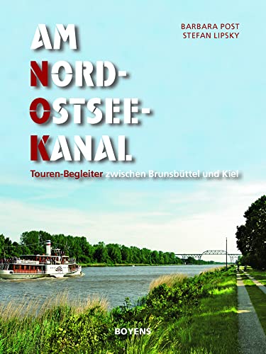 Imagen de archivo de Am Nord-Ostsee-Kanal: Touren-Begleiter zwischen Brunsbttel und Kiel a la venta por medimops