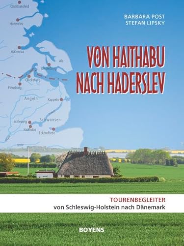 Imagen de archivo de Von Haithabu nach Haderslev: Tourenbegleiter von Schleswig-Holstein nach Dnemark a la venta por Revaluation Books