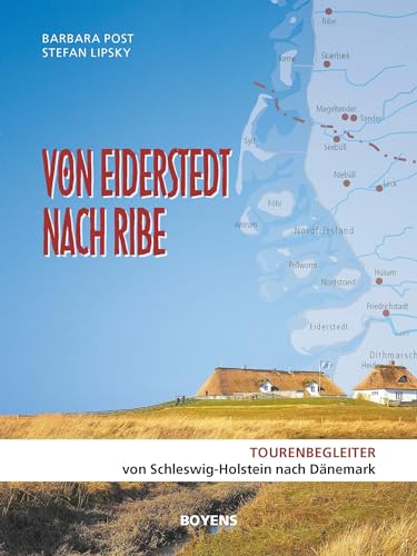 Imagen de archivo de Von Eiderstedt nach Ribe: Tourenbegleiter von Schleswig-Holstein nach Dnemark a la venta por Revaluation Books