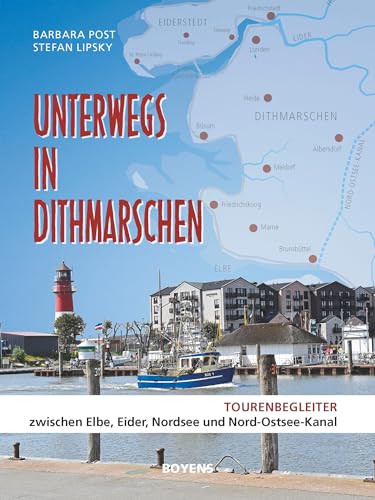 Imagen de archivo de Unterwegs in Dithmarschen: Tourenbegleiter zwischen Elbe, Eider, Nordsee und Nord-Ostsee-Kanal a la venta por Revaluation Books