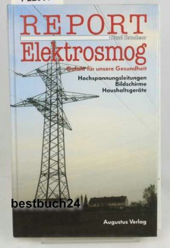 Beispielbild fr Report Elektrosmog. Gefahr fr unsere Gesundheit. Hochspannungsleitungen - Bildschirme - Haushaltsgerte zum Verkauf von Antiquariat Buchtip Vera Eder-Haumer