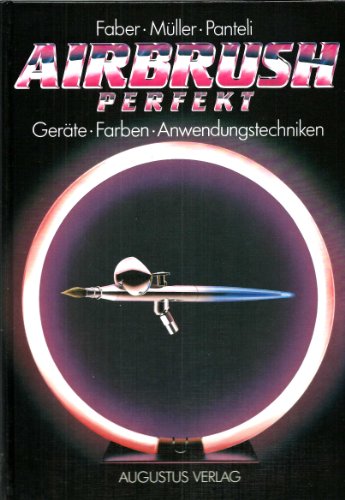9783804301450: Airbrush perfekt: Gerte - Farben - Anwendungstechniken - Faber, Mathias