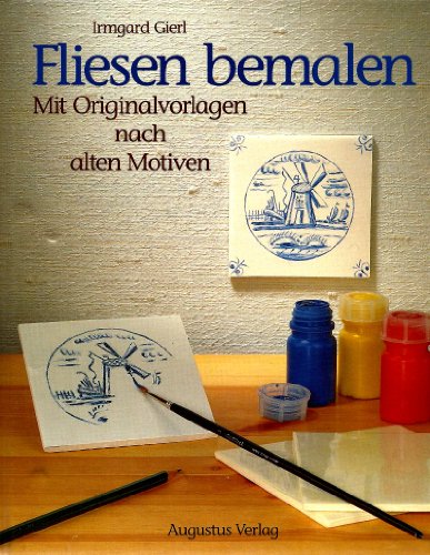 Stock image for Fliesen bemalen. Mit Originalvorlagen nach alten Motiven for sale by medimops