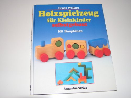 Beispielbild fr Holzspielzeug fr Kleinkinder selbst gebaut. Mit Bauplnen zum Verkauf von medimops