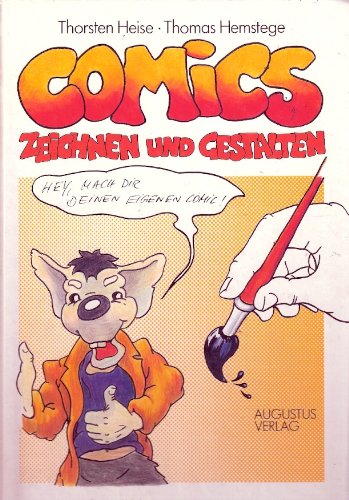 9783804301917: Comics Zeichnen Und Gestalten: Mach' Dir Deinen Eigenen Comic!