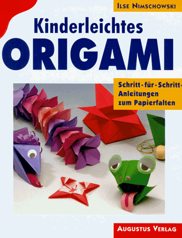 Beispielbild fr Kinderleichtes Origami. Schritt-für- Schritt- Anleitungen zum Papierfalten zum Verkauf von AwesomeBooks