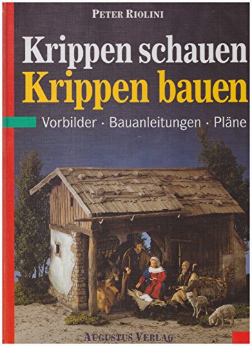 Stock image for Krippen schauen, Krippen bauen. Vorbilder - Bauanleitungen - Plne. for sale by Antiquariat Lesekauz Barbara Woeste M.A.