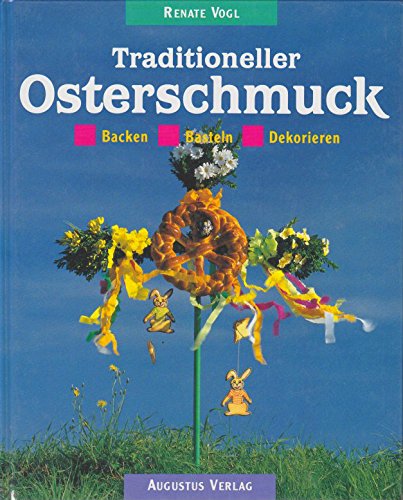 9783804302662: Traditioneller Osterschmuck. Backen - Basteln - Dekorieren