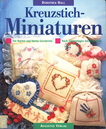 Kreuzstich-Miniaturen. Für Karten und kleine Geschenke. Nach Zählvorlagen leicht gestickt